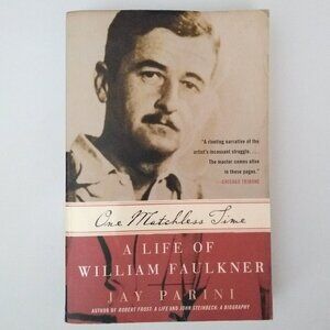 One Matchless Time: A Life of William Faulkner, Jay Parini, Paperback